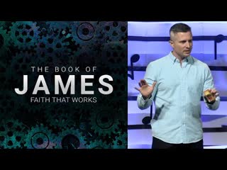 James::A Faith That Works - Week Two